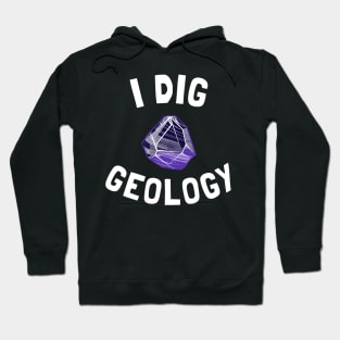 i dig geology Hoodie